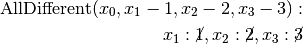 \textrm{AllDifferent}(x_0, x_1 -1, x_2 - 2, x_3 - 3):\\
x_1: \cancel{1}, x_2: \cancel{2}, x_3: \cancel{3}