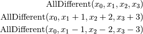 \textrm{AllDifferent}(x_0, x_1, x_2, x_3)\\
\textrm{AllDifferent}(x_0, x_1 + 1, x_2 + 2, x_3 + 3)\\
\textrm{AllDifferent}(x_0, x_1 - 1, x_2 - 2, x_3 - 3)